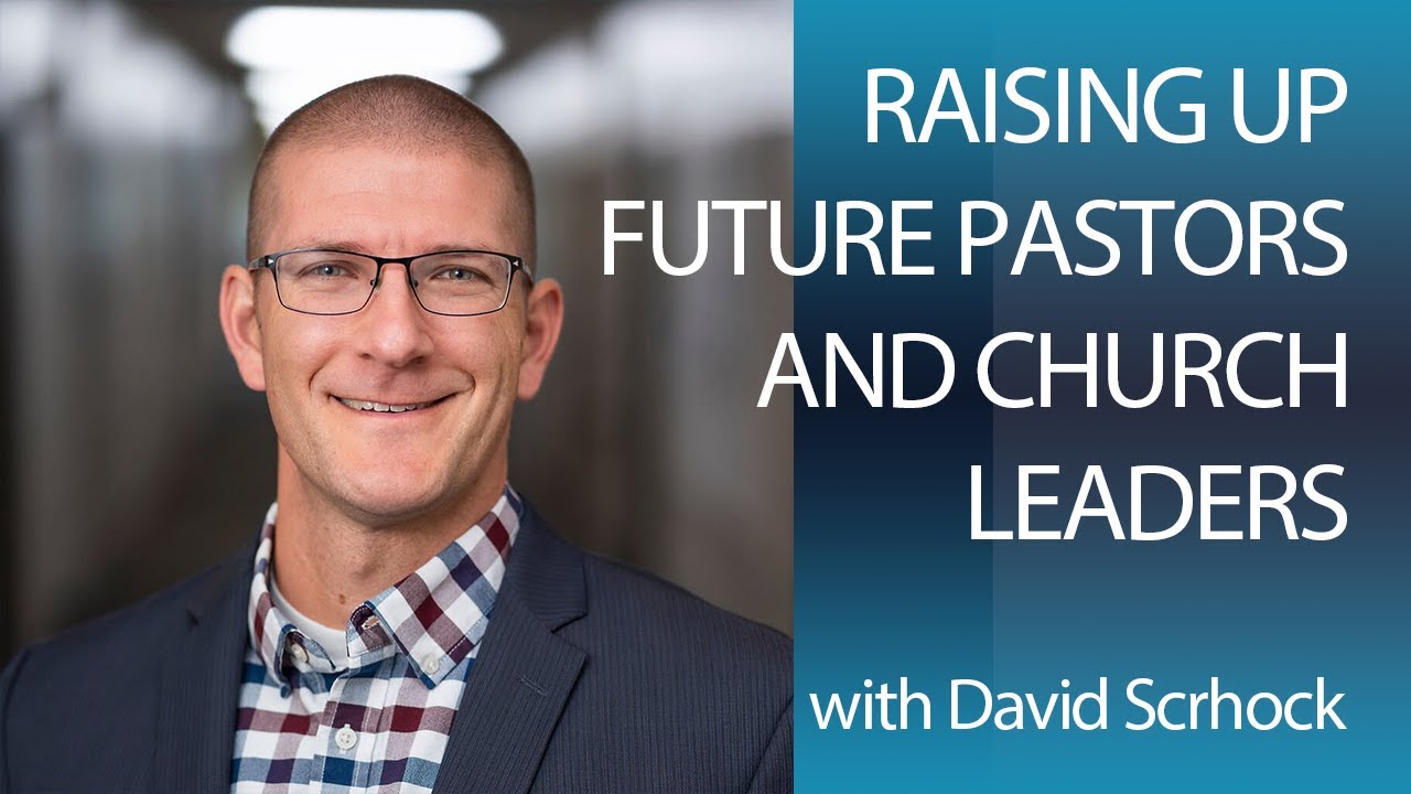 Raising Up Future Pastors and Leaders with David Schrock