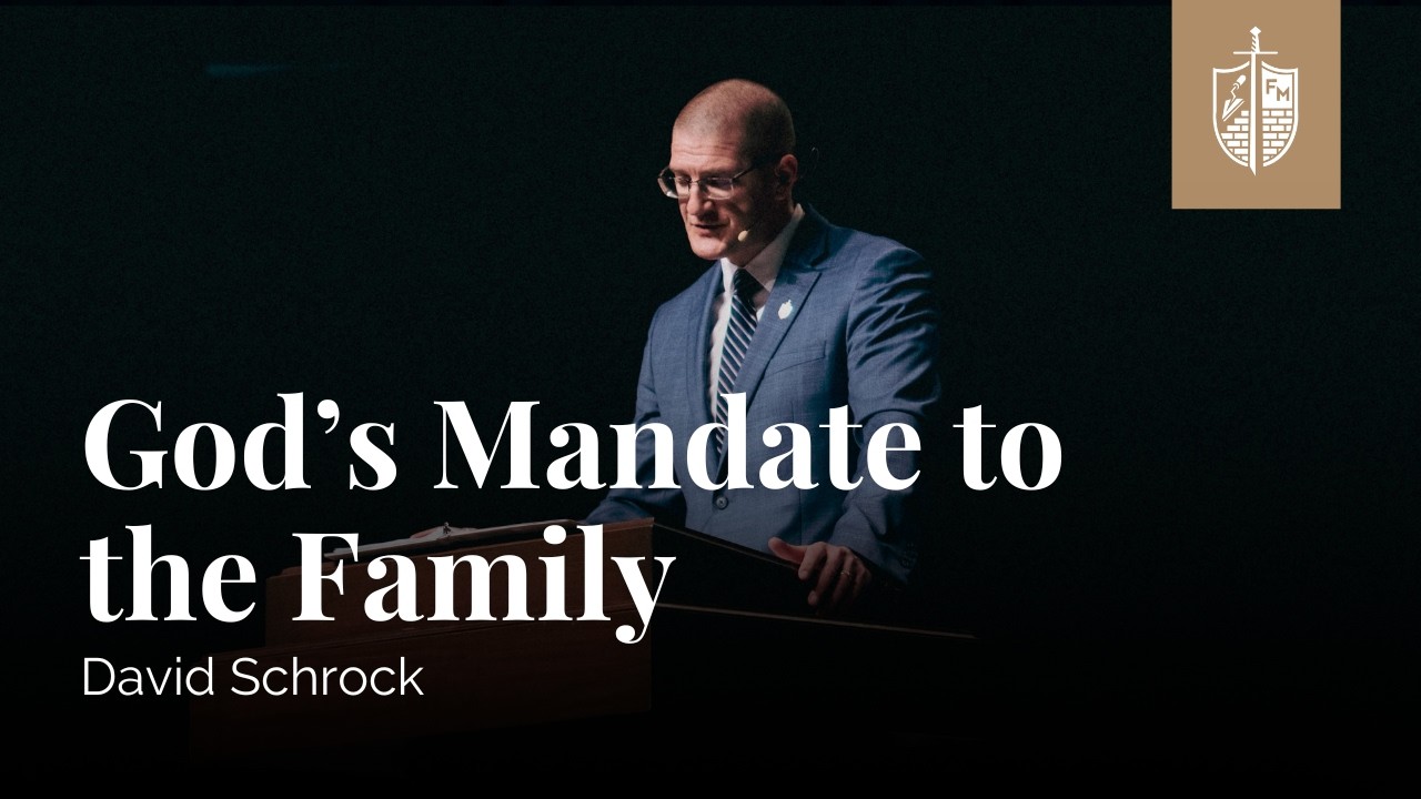 God's Mandate to the Family | David Schrock