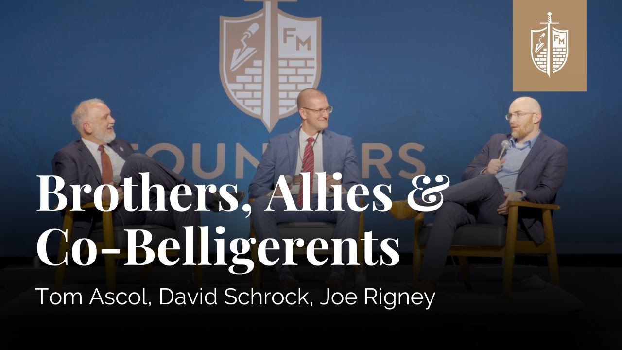 Brothers, Allies & Co-Belligerents | Tom Ascol, Joe Rigney, David Schrock