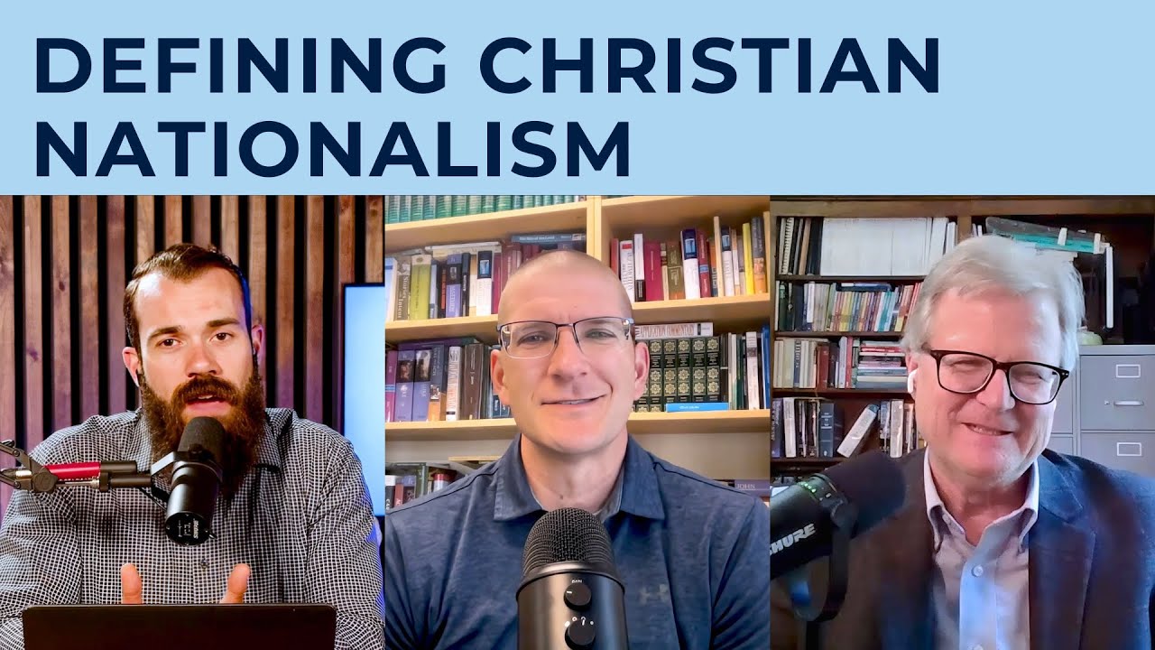Christian Nationalism Misconceptions With David Schrock and Steve Wellum